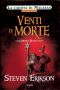 [Malazan Book of the Fallen Split-Volume Edition 7.10] • Venti Di Morte - Parte Prima